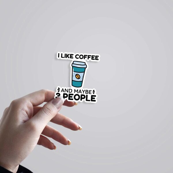 I Like Coffee And 3 People Witty Stickers I Like Coffee And 3 People Witty Stickers