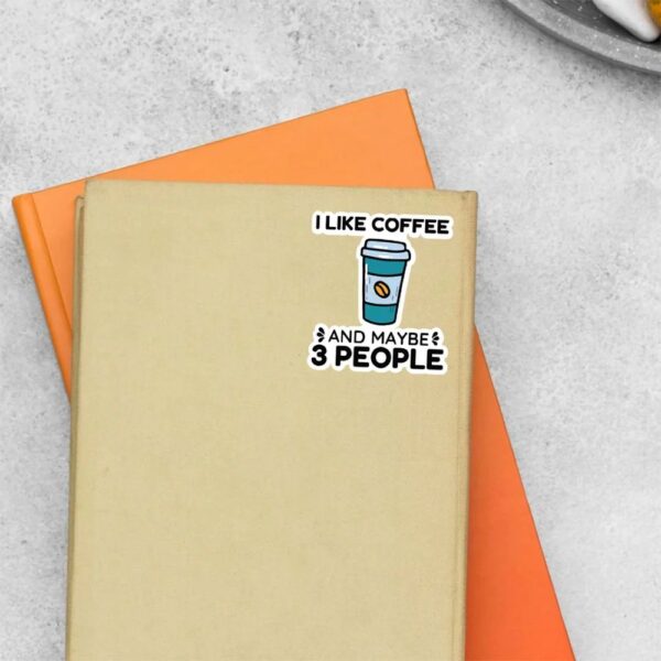 I Like Coffee And 3 People Witty Stickers I Like Coffee And 3 People Witty Stickers