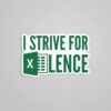 I Strive For Excellence Witty Stickers