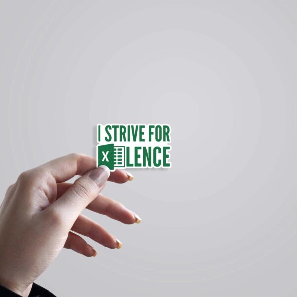 I Strive For Excellence Witty Stickers I Strive For Excellence Witty Stickers
