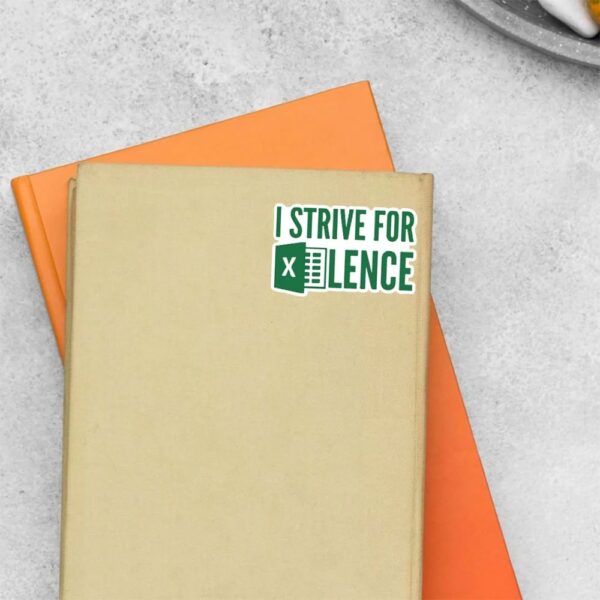 I Strive For Excellence Witty Stickers I Strive For Excellence Witty Stickers