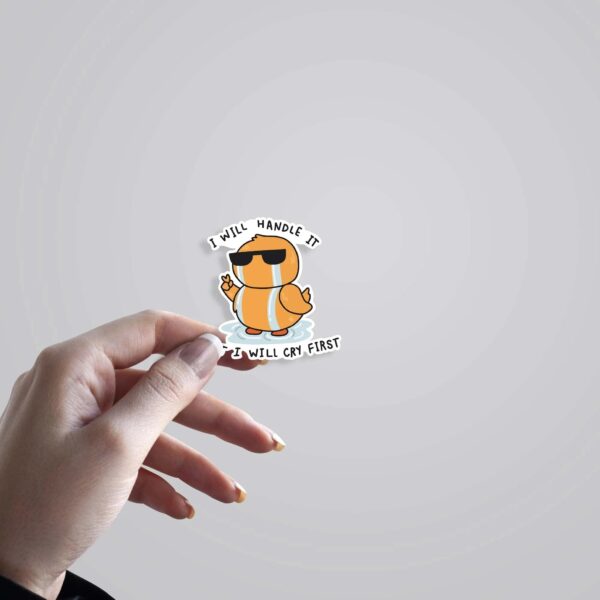 I Will Handle Is But I Will Cry First Witty Stickers I Will Handle Is But I Will Cry First Witty Stickers