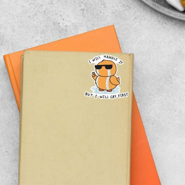 I Will Handle Is But I Will Cry First Witty Stickers I Will Handle Is But I Will Cry First Witty Stickers