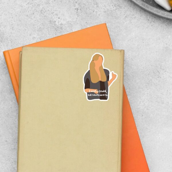 I Wish I Could But I Dont Want To TV Shows Stickers