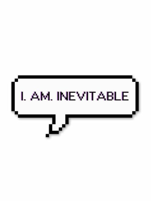 I. Am. Inevitable Sticker