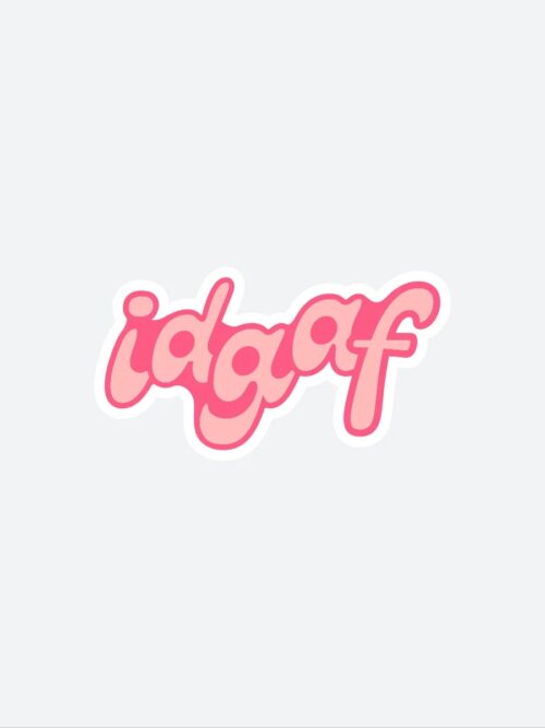 IDGAF Sticker