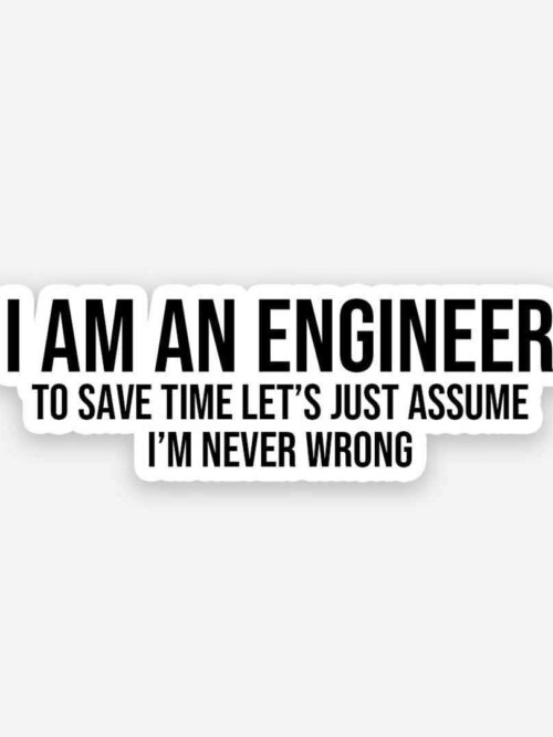 IM AN ENGINEER Sticker