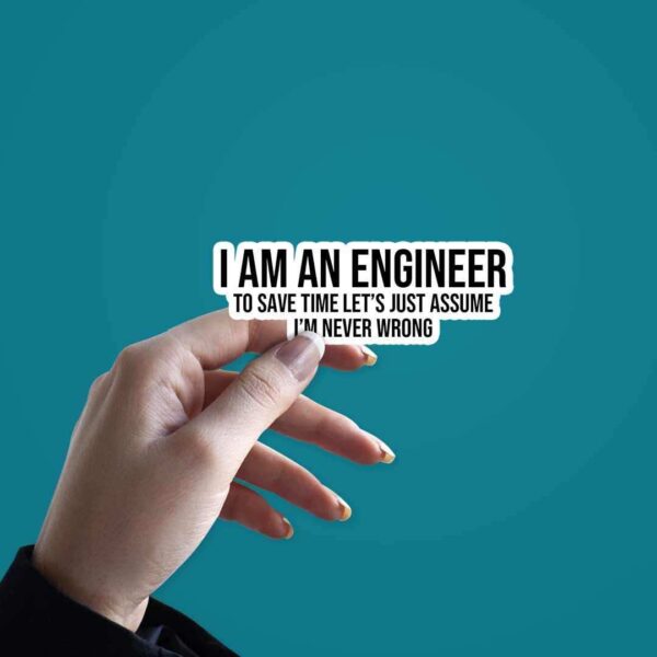 IM AN ENGINEER Sticker