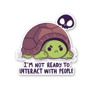 IM Not Ready To Interact With People Sticker IM Not Ready To Interact With People Sticker