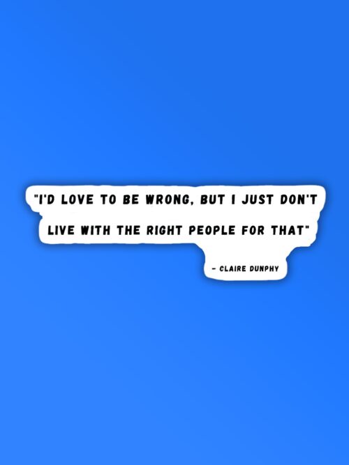 Id Love To Be Wrong   Modern Family Laptop   Mobile Sticker