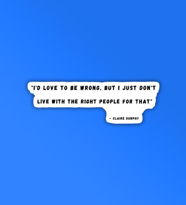 Id Love To Be Wrong Modern Family Laptop Mobile Sticker Id Love To Be Wrong Modern Family Laptop Mobile Sticker