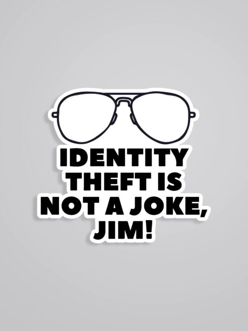 Identify Theft Is Not A Joke TV Shows Stickers