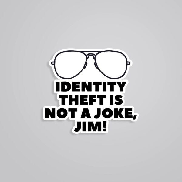 Identify Theft Is Not A Joke TV Shows Stickers
