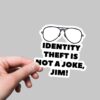 Identify Theft Is Not A Joke TV Shows Stickers