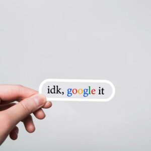 Idk Google It Witty Stickers Idk Google It Witty Stickers