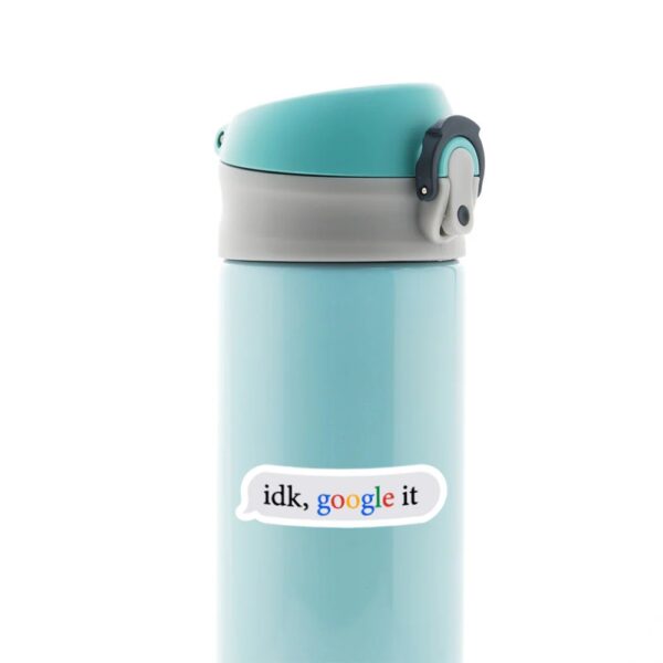 Idk Google It Witty Stickers Idk Google It Witty Stickers