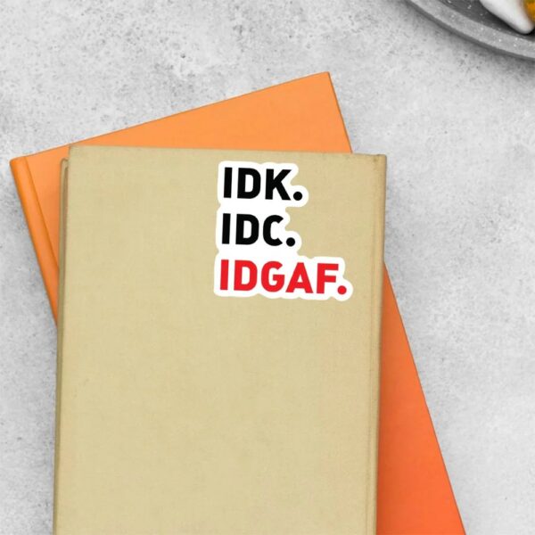 Idk Idc Idgaf Witty Stickers Idk Idc Idgaf Witty Stickers