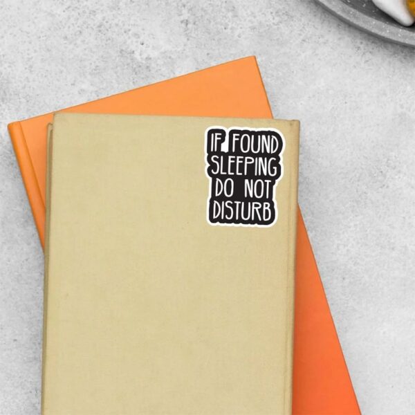If Found Sleeping Do Not Disturb Witty Stickers If Found Sleeping Do Not Disturb Witty Stickers