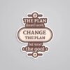 If The Plan Doesnt Work Change The Plan Motivational Stickers