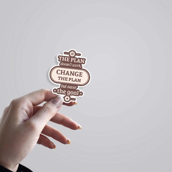 If The Plan Doesnt Work Change The Plan Motivational Stickers