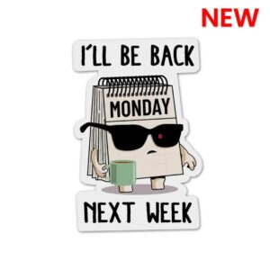 Ill Be Back Sticker