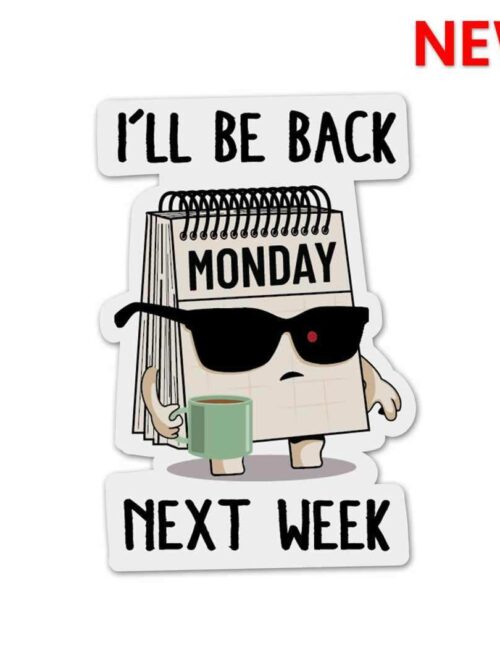 Ill Be Back Sticker