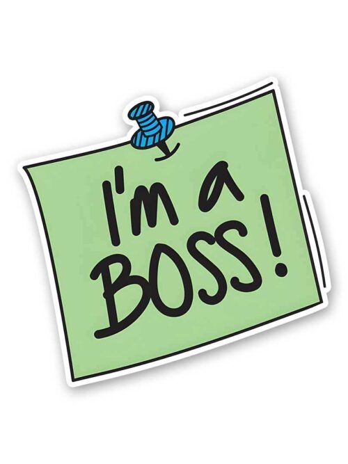 Im A Boss Sticker