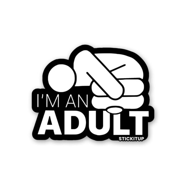 Im An Adult Sticker