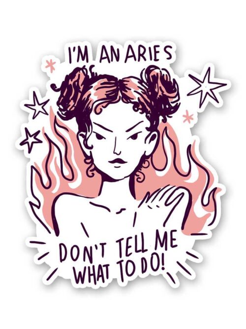 Im An Aries Dont Tell Me What To Do Sticker
