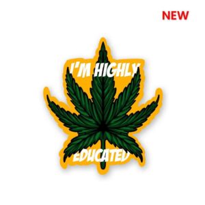 Im Highly Educated Sticker Im Highly Educated Sticker