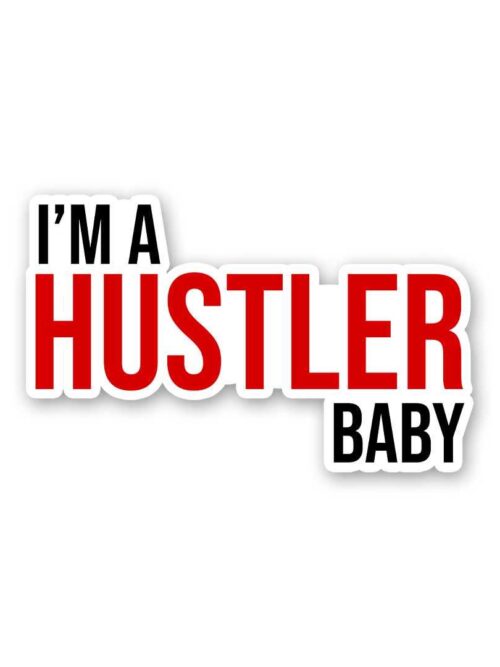 Im Hustler Baby Sticker