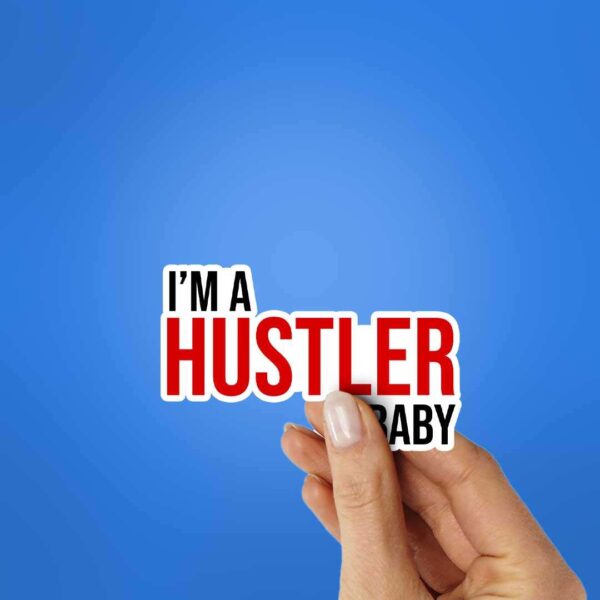 Im Hustler Baby Sticker