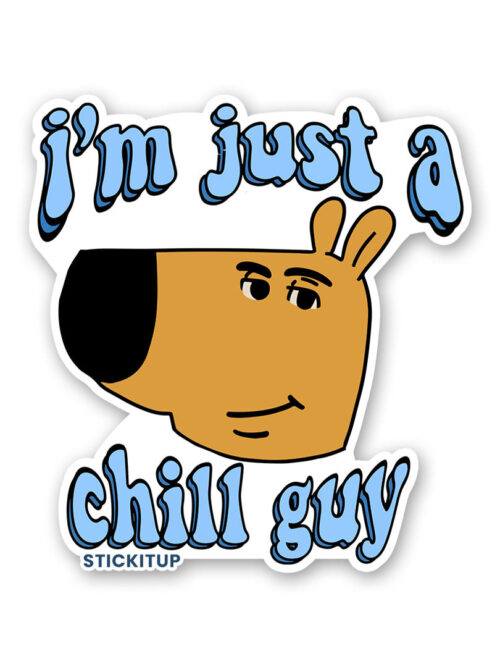 Im Just A Chill Guy Sticker