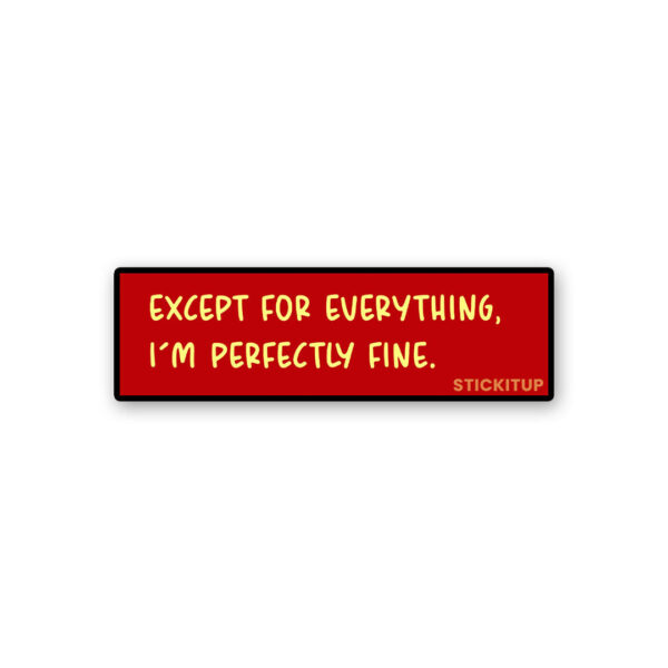 Im Perfectly Fine Sticker