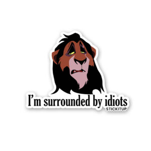 Im Surrounded By Idiots Sticker Im Surrounded By Idiots Sticker