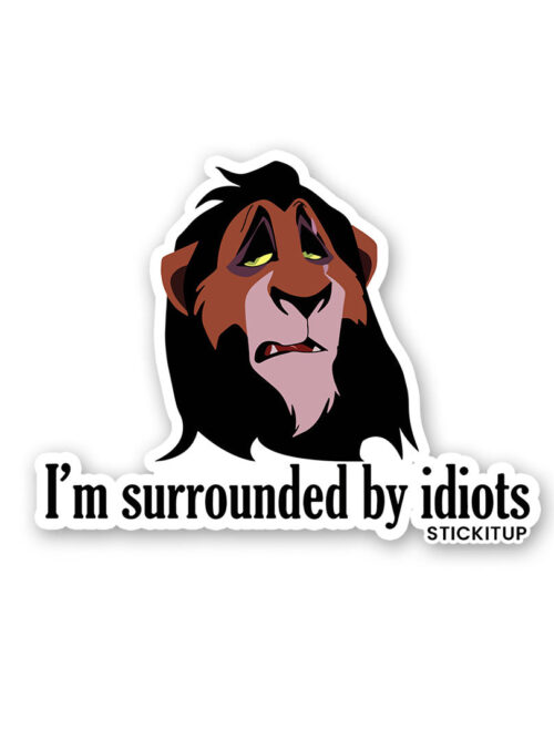 Im Surrounded By Idiots Sticker