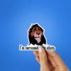 Im Surrounded By Idiots Sticker