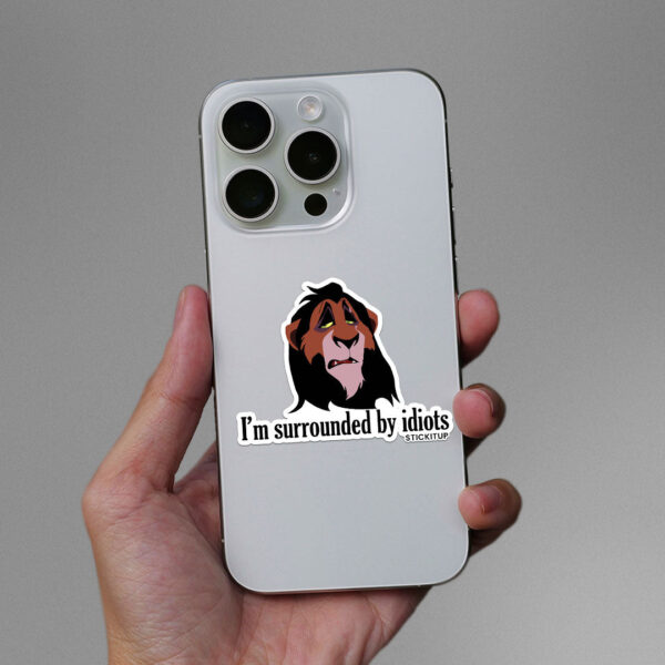 Im Surrounded By Idiots Sticker