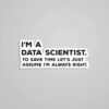 Im A Data Scientist Witty Stickers