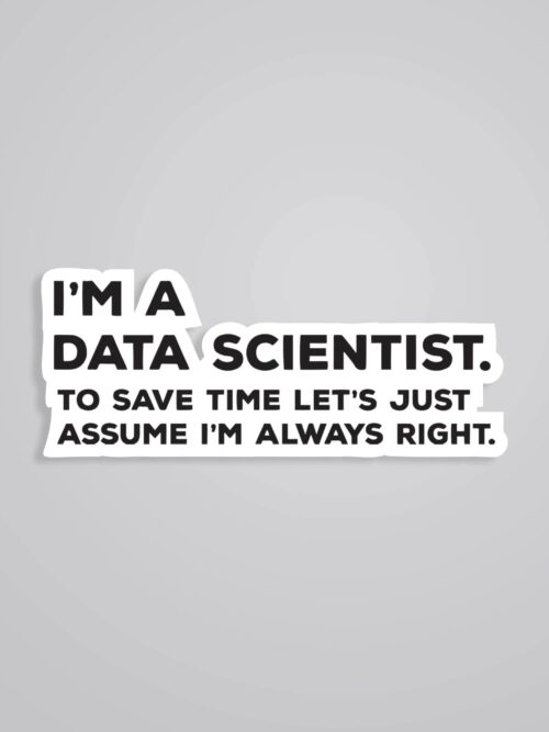Im A Data Scientist Witty Stickers