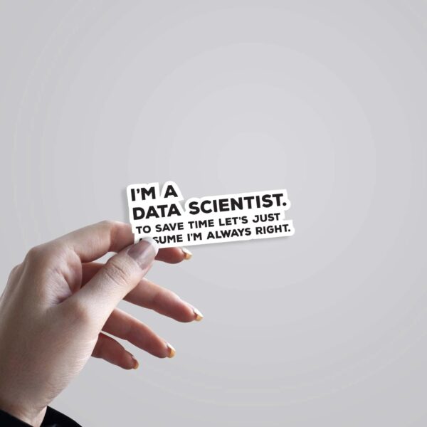 Im A Data Scientist Witty Stickers Im A Data Scientist Witty Stickers
