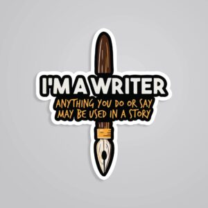 Im A Writer Witty Stickers