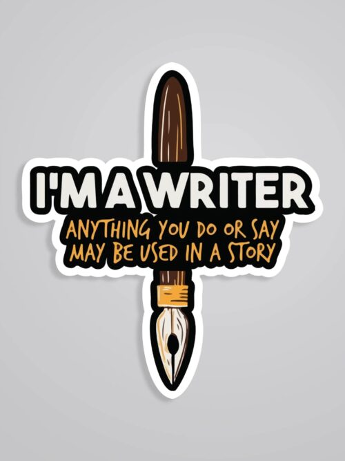Im A Writer Witty Stickers
