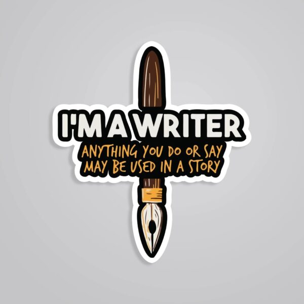 Im A Writer Witty Stickers Im A Writer Witty Stickers
