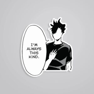 Im Always This Kind Kuroo Anime Stickers