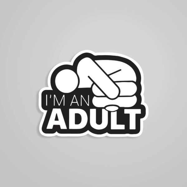 Im An Adult Witty Stickers Im An Adult Witty Stickers