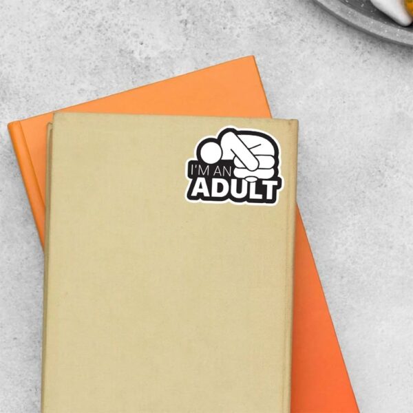 Im An Adult Witty Stickers Im An Adult Witty Stickers