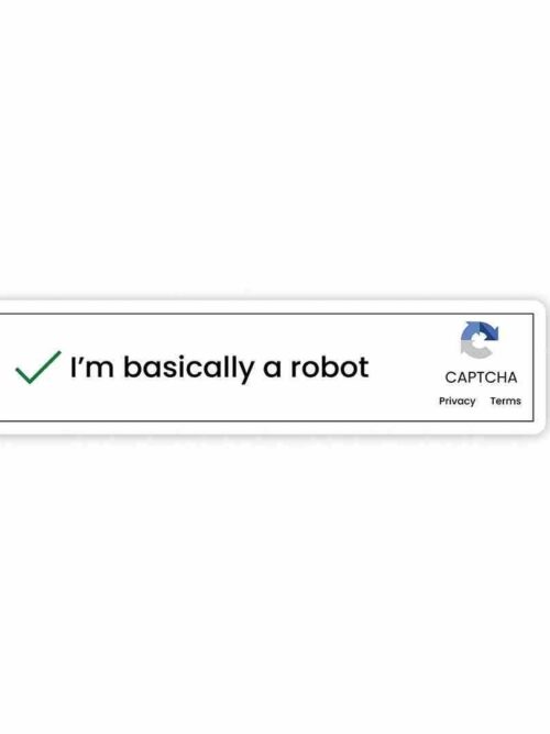Im Basically A Robot Sticker