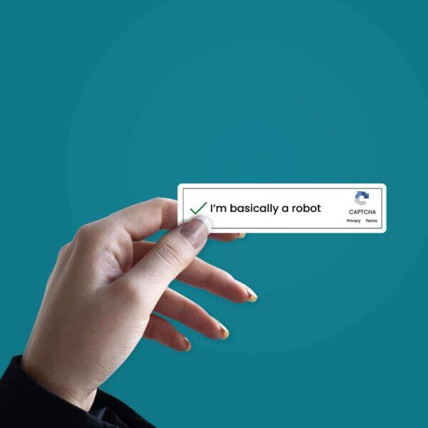 Im Basically A Robot Sticker