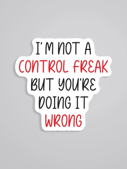 Im Not A Control Freak Witty Stickers